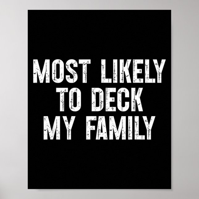 Most Likely To Deck My Family Funny Christmas Fami Poster (Front)