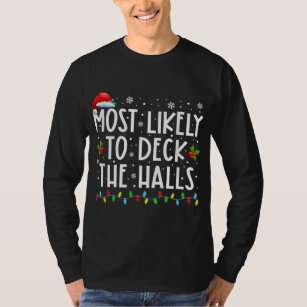 Most Likely To Deck The Halls Funny Family T-Shirt