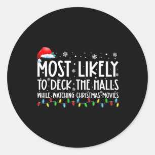 Most Likely To Deck The Halls White Watching Chris Classic Round Sticker
