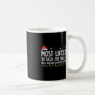 Most Likely To Deck The Halls White Watching Chris Coffee Mug