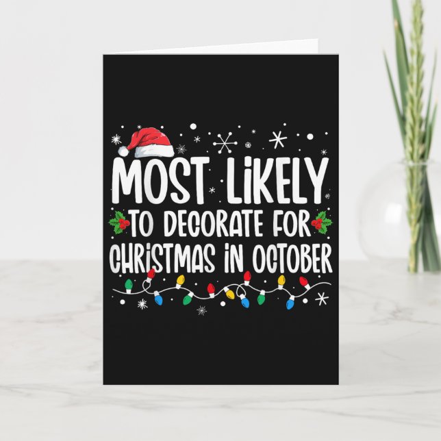 Most Likely To Decorate For Christmas In October F Card (Front)