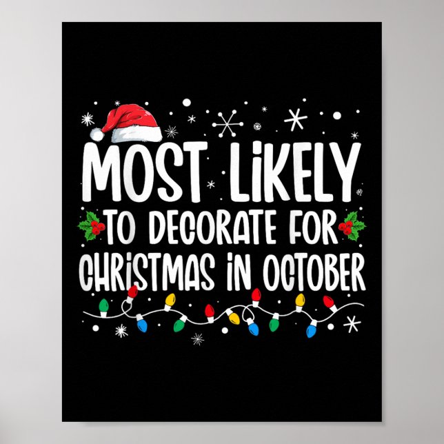 Most Likely To Decorate For Christmas In October F Poster (Front)