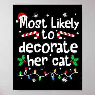 Most Likely To Decorate Her Cat C-hristmas Matchin Poster