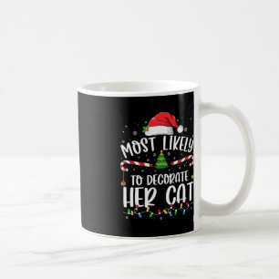Most Likely To Decorate Her Cat Family Matching Ch Coffee Mug