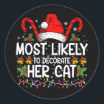 Most Likely To Decorate Her Cat Family Matching Classic Round Sticker<br><div class="desc">Most Likely To Decorate Her Cat Family Matching Christmas</div>