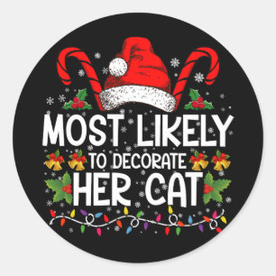 Most Likely To Decorate Her Cat Family Matching Classic Round Sticker