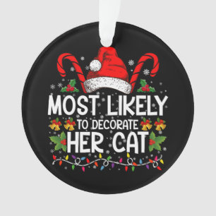 Most Likely To Decorate Her Cat Family Matching Ornament