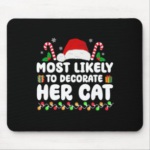 Most Likely To Decorate Her Cat Matching Family Ch Mouse Mat