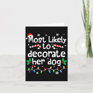 Most Likely To Decorate Her Dog C-hristmas Matchin Card