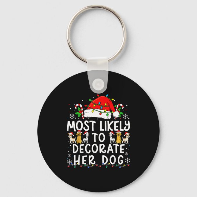 Most Likely To Decorate Her Dog Christmas Family M Key Ring (Front)