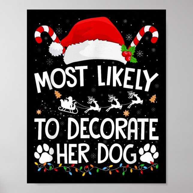 Most Likely To Decorate Her Dog Christmas Pajamas  Poster (Front)