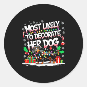 Most Likely To Decorate Her Dog Funny Christmas  Classic Round Sticker