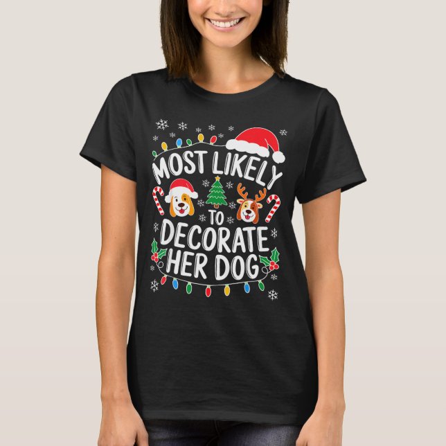 Most Likely To Decorate Her Dog Shirt Family Chris (Front)