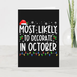 Most Likely To Decorate In October Fun Family Chri Card