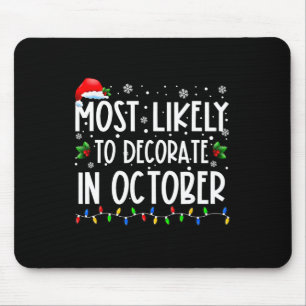 Most Likely To Decorate In October Fun Family Chri Mouse Mat