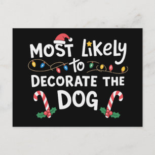 Most Likely To Decorate The Dog Christmas Xmas Holiday Postcard