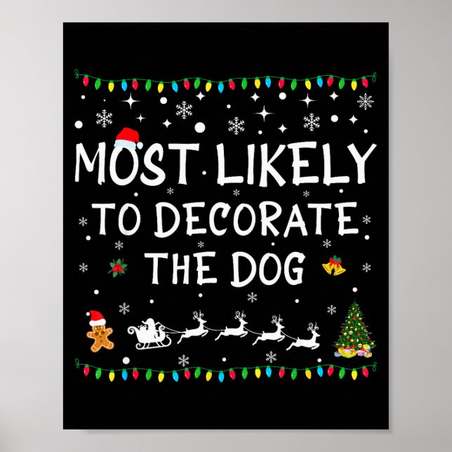 Most Likely To Decorate The Dog Funny Family Chris Poster (Front)