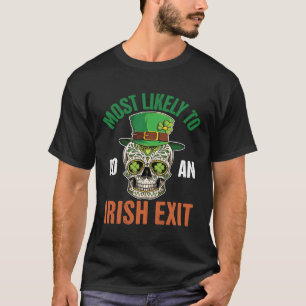 Most Likely To Do A Irish Exit St Patricks Sugar T-Shirt