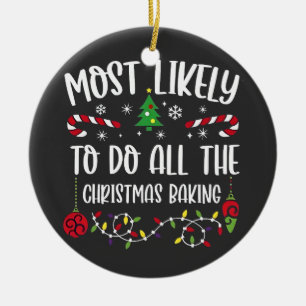 Most Likely To do all the Christmas Bakery Ceramic Tree Decoration