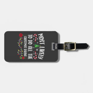 Most Likely To do all the Christmas Bakery  Luggage Tag