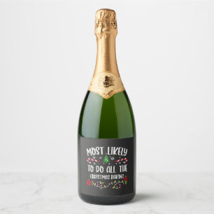 Most Likely To do all the Christmas Bakery  Sparkling Wine Label