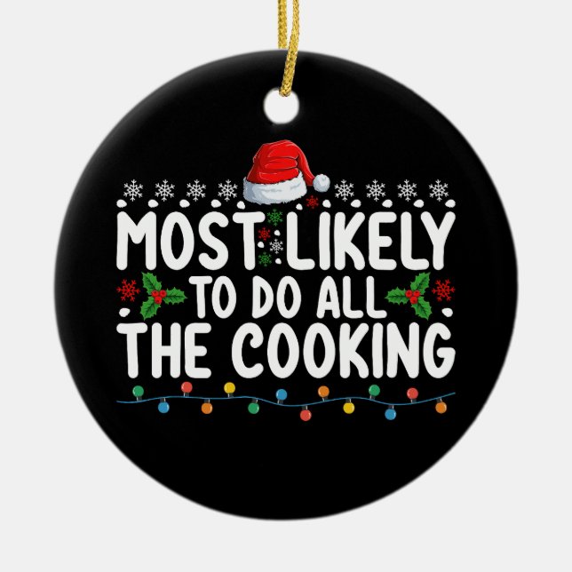 Most Likely To Do All The Cooking Christmas Holida Ceramic Tree Decoration (Front)