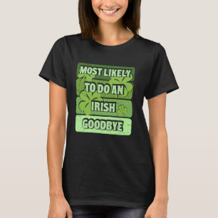 Most Likely To Do An Goodbye Funny T-Shirt