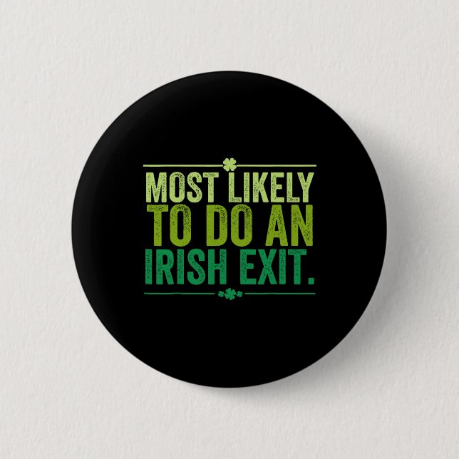 Most Likely To Do An Irish Exit Goodbye 11  6 Cm Round Badge (Front)