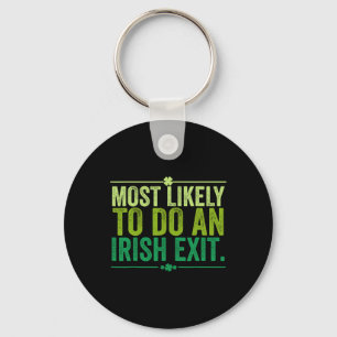 Most Likely To Do An Irish Exit Goodbye 11  Key Ring