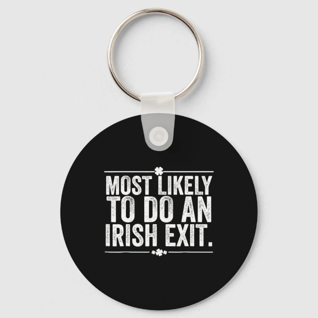 Most Likely To Do An Irish Exit Goodbye 3  Key Ring (Front)