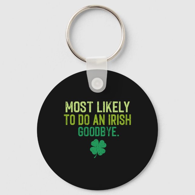 Most Likely To Do An Irish Exit Goodbye 5  Key Ring (Front)