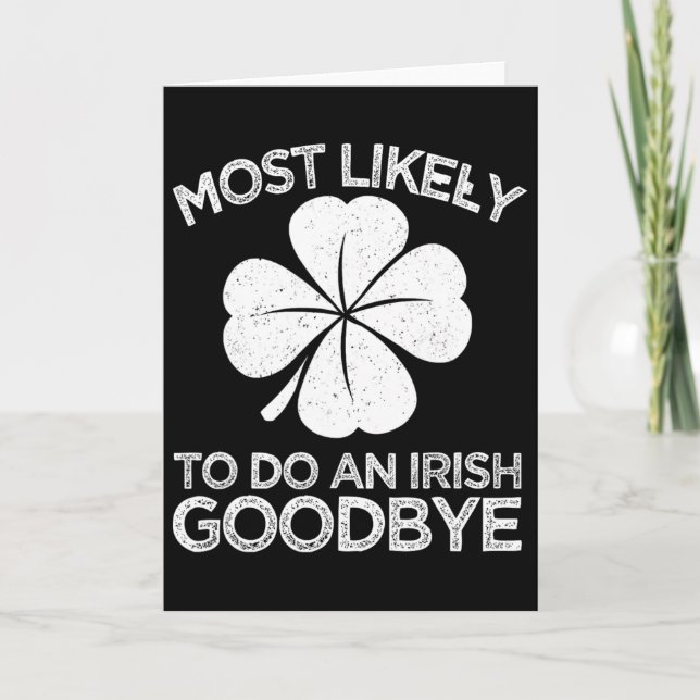 Most Likely To Do An Irish Exit Goodbye 6  Card (Front)