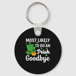 Most likely to do an irish exit goodbye funny st key ring