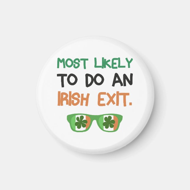 Most Likely To Do An Irish Exit Magnet (Front)