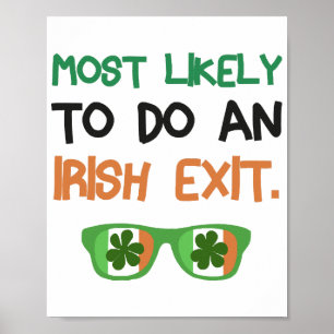 Most Likely To Do An Irish Exit Poster