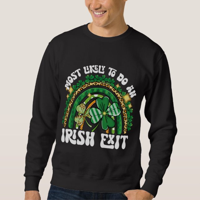 Most Likely To Do An Irish Exit Rainbow Sweatshirt (Front)