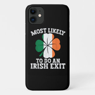 Most Likely To Do An Irish Exit St Patrick's Day iPhone 11 Case