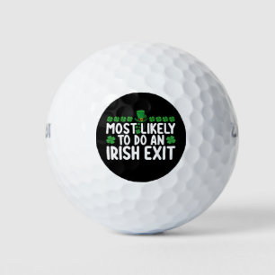 Most Likely To Do An Irish Exit St Patrick's Day Golf Balls