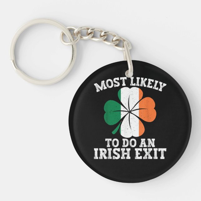 Most Likely To Do An Irish Exit St Patrick's Day  Key Ring (Front)