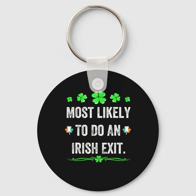 Most Likely To Do An Irish Exit St Patricks Day Me Key Ring (Front)