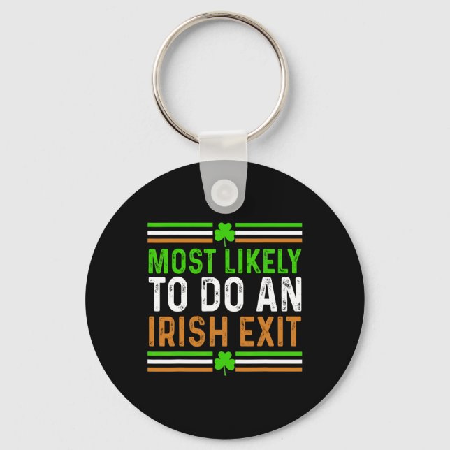 Most Likely To Do An Irish Exit St Patricks Day Me Key Ring (Front)