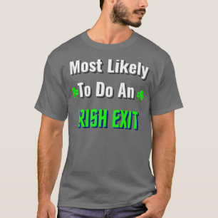 most likely to do an irish exit T-Shirt