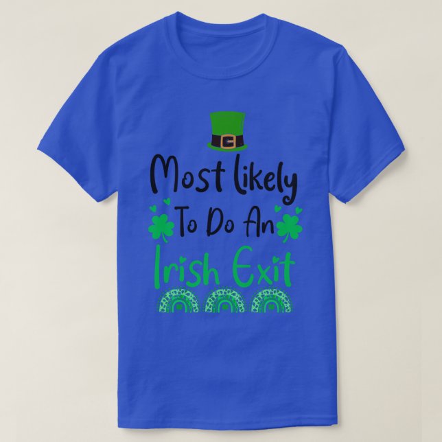 Most likely to do an irish exit T-Shirt (Design Front)