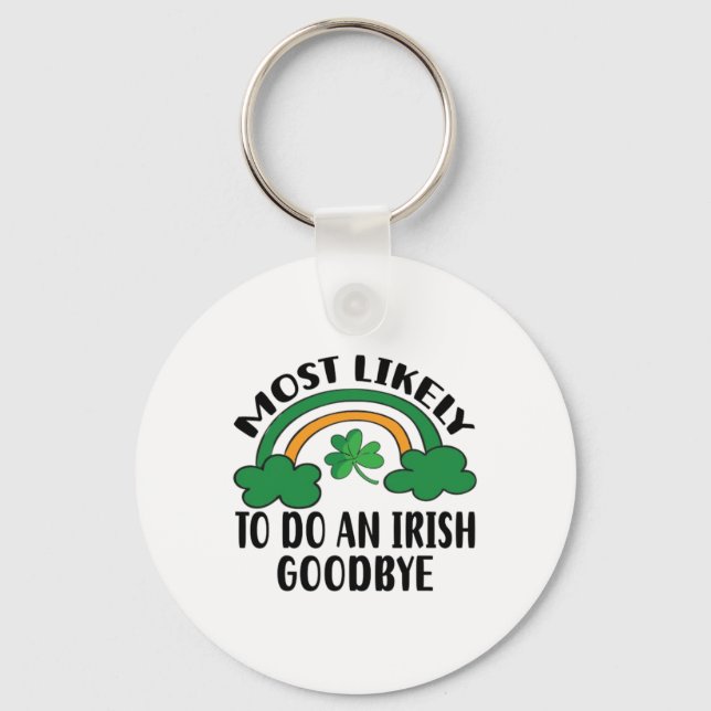 Most Likely To Do An Irish Good5  Key Ring (Front)