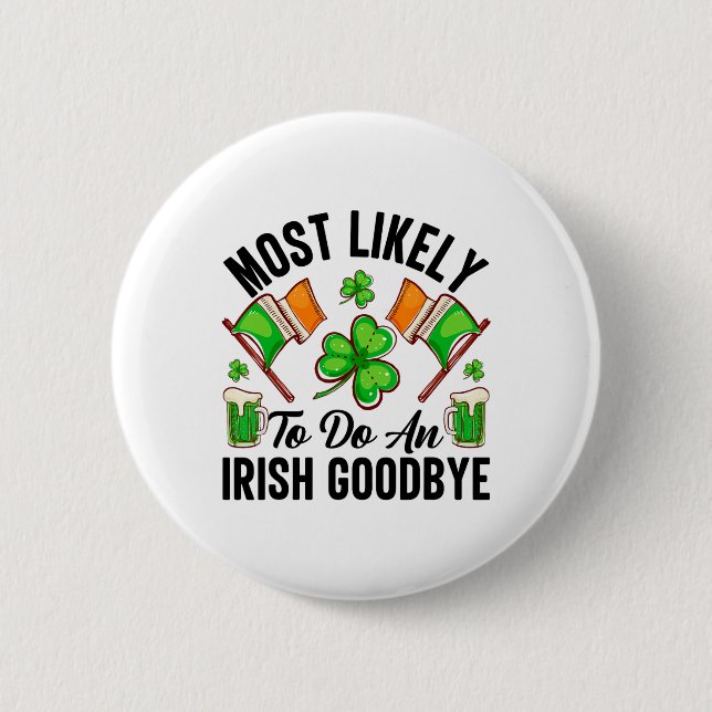Most Likely To Do An Irish Good8  6 Cm Round Badge (Front)