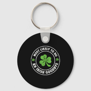 Most likely to do an irish goodbye funny shamrock key ring