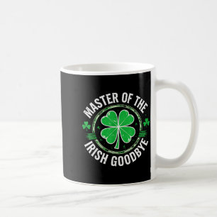 Most likely to do an irish goodbye funny st. coffee mug
