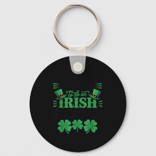 Most likely to do an irish goodbye funny st patric key ring