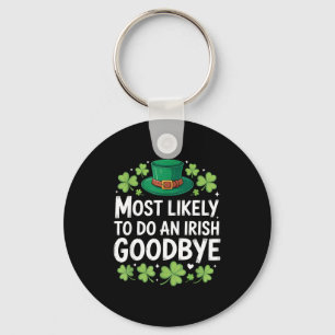 Most likely to do an irish goodbye funny st patric key ring