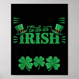 Most likely to do an irish goodbye funny st patric poster